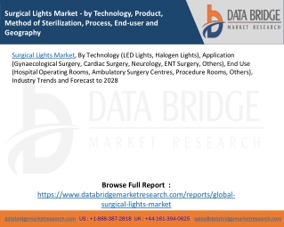 Surgical Lights Market - by Technology, Product, Method of Sterilization, Process, End-user and Geography