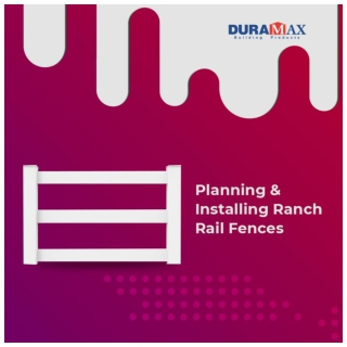 Planning & Installing Ranch Rail Fences