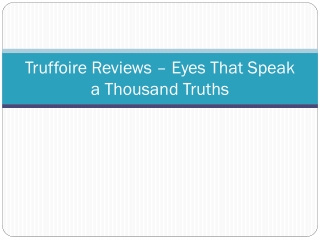 Truffoire Reviews – Eyes That Speak a Thousand Truths