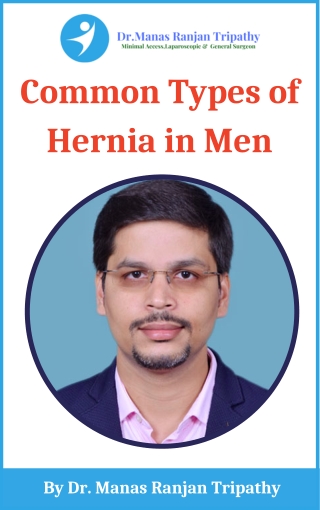 Common Types of Hernia in Men - Proctologist in Bangalore - Dr. Manas Tripathy