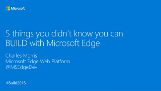 5 things you didn’t know you can BUILD with Microsoft Edge