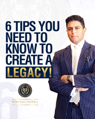 6 Tips You Need To Know To Create a Legacy