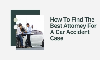 How To Find The Best Attorney For A Car Accident Case