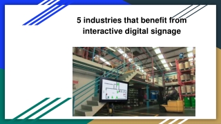 5 industries that benefit from interactive digital signage