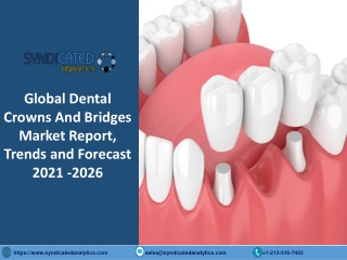 Dental Crowns and Bridges Market Research Report 2021-2026 | Syndicated Analytic
