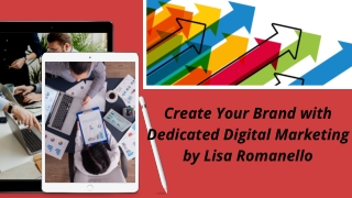 Develop Your Brand with Dedicated Digital Marketing by Lisa Romanello