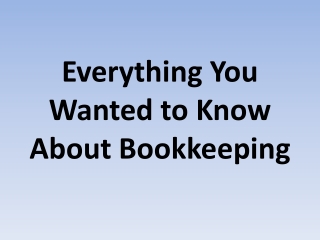 Everything You Wanted to Know About Bookkeeping