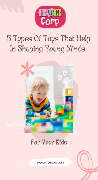 5 Types Of Toys That Help In Shaping Young Minds