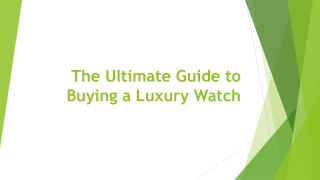 The Ultimate Guide to Buying a Luxury Watch