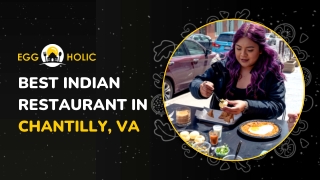 Authentic Indian Restaurant In Chantilly, VA To Spend Good Times