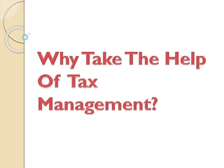 Why Take The Help Of Tax Management?