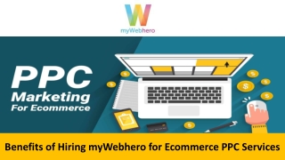 Benefits of Hiring myWebhero for Ecommerce PPC Services