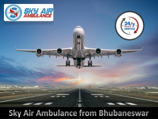 Utilize Air Ambulance from Bhubaneswar with Supportive Medical Services