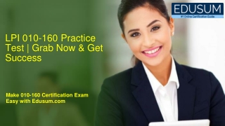 LPI 010-160 Practice Test Grab Now & Get Success