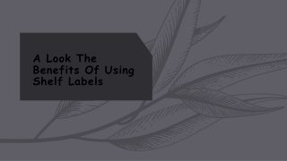 A Look The Benefits Of Using Shelf Labels