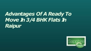 Advantages of a ready to move in 3-4 BHK Flats in Raipur