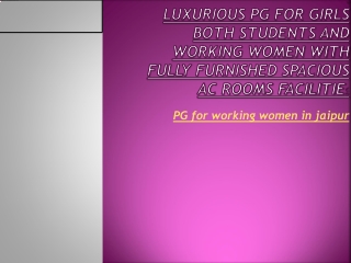 Luxurious PG for girls both students and working women with fully furnished spac