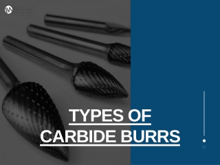 Types of Carbide Burrs