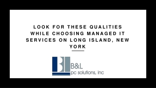 LOOK FOR THESE QUALITIES WHILE CHOOSING MANAGED IT SERVICES ON LONG ISLAND, NEW YORK_ - Copy