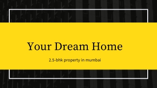 2.5 Bhk luxurious property in mumbai