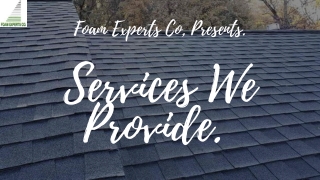 A Renowned Roofing Company Foam Experts Co.