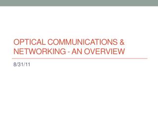 Optical communications & networking - an Overview