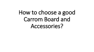 How to choose a good Carrom Board and Accessories?