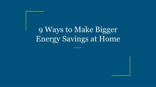 9 Ways to Make Bigger Energy Savings at Home