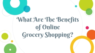 What Are The Benefits of Online  Grocery Shopping_