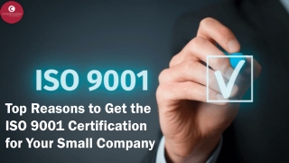 Top Reasons to Get the ISO 9001 Certification for Your Small Company