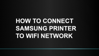 HOW TO CONNECT SAMSUNG PRINTER TO WIFI NETWORK