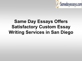 Same Day Essays Offers Satisfactory Custom Essay Writing Services in San Diego
