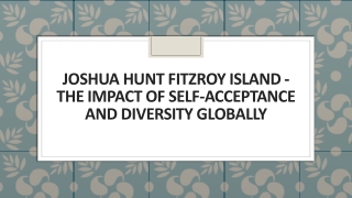 Joshua Hunt Fitzroy Island - The Impact of Self-Acceptance and Diversity Globall
