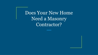Does Your New Home Need a Masonry Contractor?