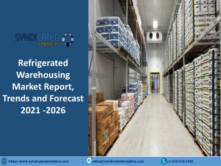 Refrigerated Warehousing Market Research Report PDF 2021-2026 | Syndicated Analy