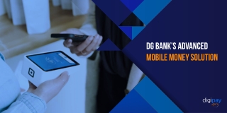 DG Bank’s Advanced Mobile Money Solution