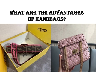 What are the advantages of handbags