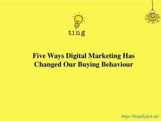 Five ways digital marketing has changed our buying behaviour