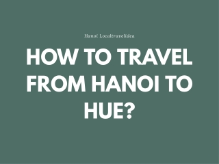 HOW TO TRAVEL FROM HANOI TO HUE?