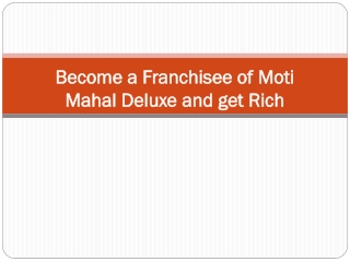 Become a Franchisee of Moti Mahal Deluxe and get Rich