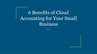 6 Benefits of Cloud Accounting for Your Small Business