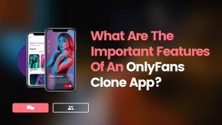What Are The Important Features Of An OnlyFans Clone App