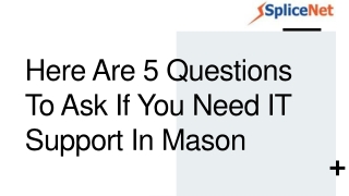 Here Are 5 Questions To Ask If You Need IT Support In Mason_ - Copy