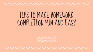 Tips To Make Homework Completion Fun and Easy