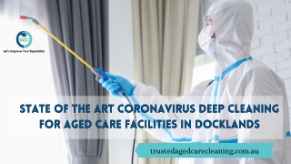 State of the Art Coronavirus Deep Cleaning for Aged Care Facilities in Docklands and Kew