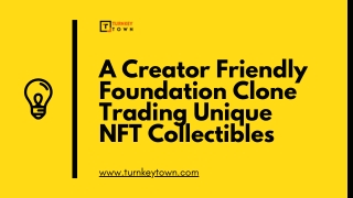 A Creator Friendly Foundation Clone Trading Unique NFT Collectibles