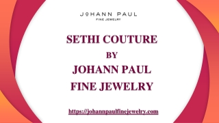 Buy Sethi Couture Jewelry at Johaan Paul Fine Jewelry