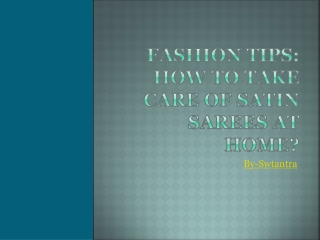 Fashion Tips How to Take Care of Satin Sarees at Home