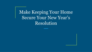 Make Keeping Your Home Secure Your New Year’s Resolution