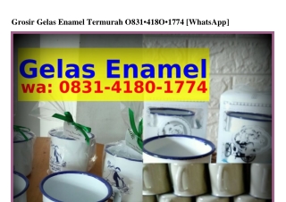 Grosir Gelas Enamel TermurahGrosir Gelas Enamel Termurah O8౩1–Կ18O–177Կ(whatsApp